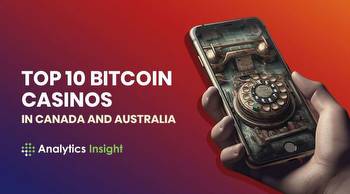 Top 10 Bitcoin Casinos in Canada and Australia