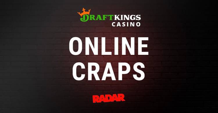 Play Craps Online for Real Money at DraftKings Casino