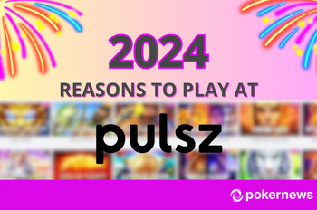 2024 Reasons to Play at Pulsz Casino this New Year
