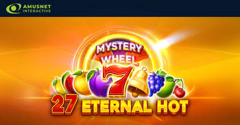 Amusnet present their hottest new slots game 27 Eternal Hot!