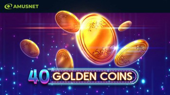 Amusnet unveils 40 Golden Coins, a new game mixing classic fruit slot elements with modern features