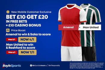 Arsenal vs Manchester United: Get £20 in free bets and £10 casino bonus with BoyleSports on Sunday