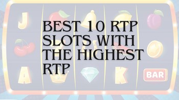Best 10 RTP Slots With The Highest RTP For Feb. 28th, 2024