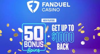 Best FanDuel Casino promo code for this week: Up to $1,000 back, plus deposit $10 for 50 bonus spins