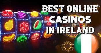 Best online casinos in Ireland for 2022: Top Irish casino sites online
