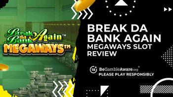 Break da Bank Again Megaways Review, Bonuses and Tips 2023