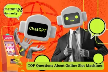 ChatGPT VS Humanity: TOP Questions About Online Slot Machines