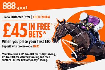 Cheltenham Festival betting offer: Get £45 in FREE bets when you bet £10 with 888SPORT