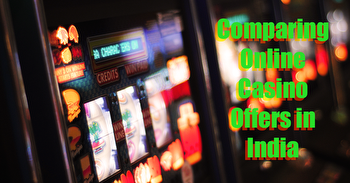 Comparing Online Casino Offers in India