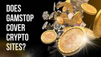 Does GamStop Cover Crypto Sites?