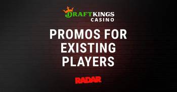 DraftKings Casino Promotions for Existing Users
