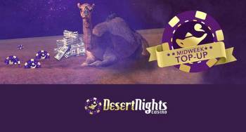 Enjoy a 250% Midweek Top-Up Bonus at Desert Nights Casino