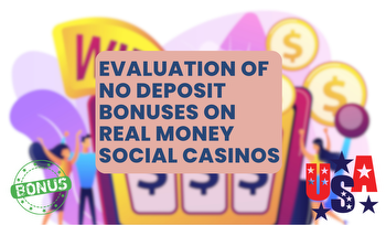 Evaluation of No Deposit Bonuses on Real Money Social Casinos