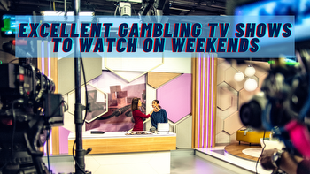 Excellent Gambling TV Shows to Watch On Weekends