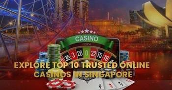 Explore the Top 10 Trusted Online Casinos in Singapore