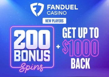 FanDuel Casino bonus: Get up to $1,000 back + 200 spins