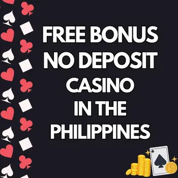 Free Bonus No Deposit Casino in the Philippines