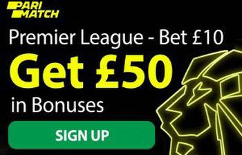 Get £40 in Premier League free bets plus EXTRA £10 casino bonus with Parimatch special offer