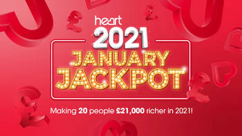 Heart's January Jackpot 2021: Twenty listeners will win £21,000