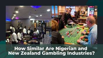 How Similar Are Nigerian and New Zealand Gambling Industries?