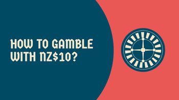 How to Gamble with NZ$10?