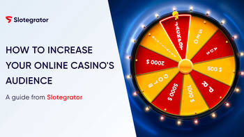How to increase your online casino's audience