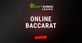 How to Play Baccarat Online at DraftKings Casino