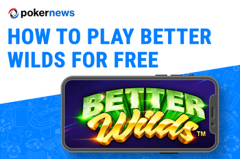 How to Play Better Wilds Slot for Free