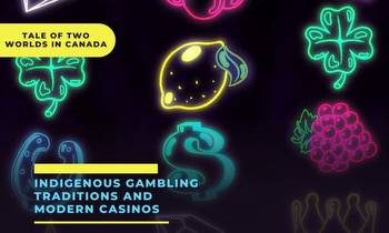 Indigenous Gambling Traditions and Modern Casinos: A Tale of Two Worlds in Canada