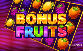 Inspired launches Bonus Fruits, a modern fruit-themed online and mobile slot game