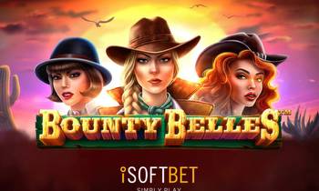iSoftBet puts out wanted notice in Wild West adventure Bounty Belles