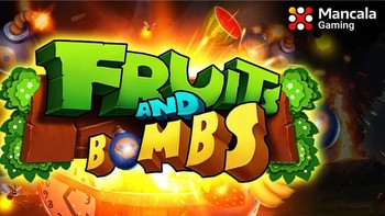 Mancala Gaming releases explosive new slot game Fruits and Bombs