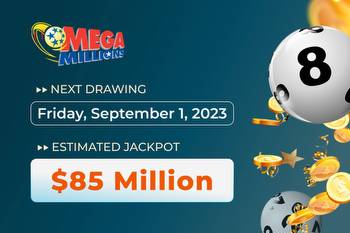 Mega Millions jackpot at $85 million: Buy your entries today