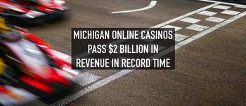 Michigan Online Casino Revenue Reached $2 Billion In Record Time