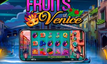 Navigate the canals in Fruits of Venice and fall in love with the new casino slot game from MGA Games