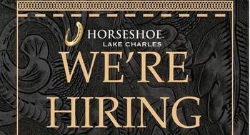 New Horseshoe Lake Charles Casino Now Hiring