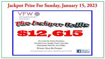 NL VFW Sunday Jackpot Raffle Prize $12,615. All Welcome.