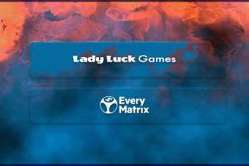 Online Casino Content from Lady Luck Games Now Live with EveryMatrix