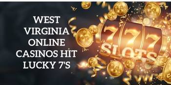 Online Casino Revenue Boasts $7.7 Million In West Virginia This July