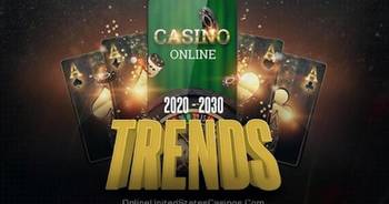 Online casino trends 2020 to 2030