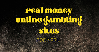 Online Gambling Real Money for April
