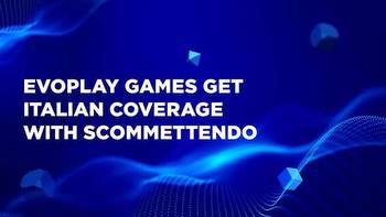 Online slots provider Evoplay nets latest Italy win with Scommettendo