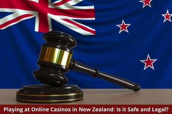 Playing at Online Casinos in New Zealand: Is it Safe and Legal?