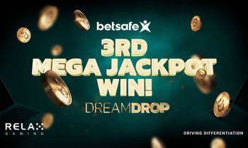 Relax Gaming’s Dream Drop pays out third Mega Jackpot via Betsafe