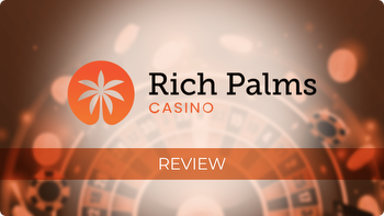 Rich Palms Casino Review: The Best Bonuses To Gamble Online