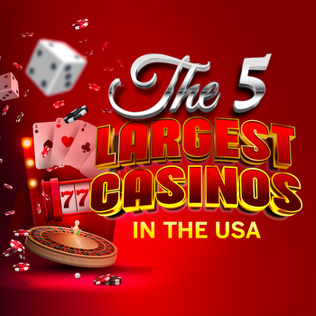 The 5 Largest Casinos in the USA
