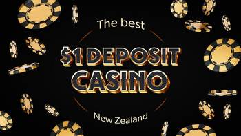 The Best $1 Deposit Casinos in New Zealand