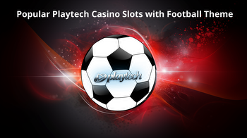 The Best Playtech Football-Themed Slots and How to Win Big