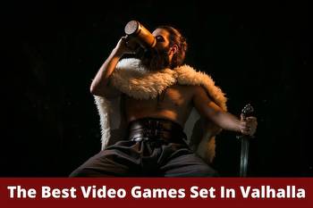 The Best Video Games Set In Valhalla