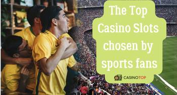 The Top Casino Slots Chosen by Sports Fans